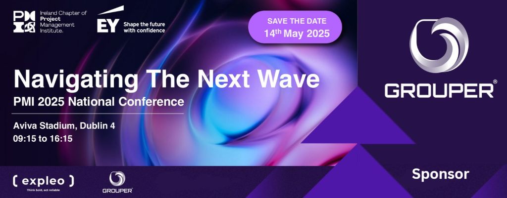 PMI Ireland National Conference 2025, Navigating the Next Wave, sponsored by Grouper.